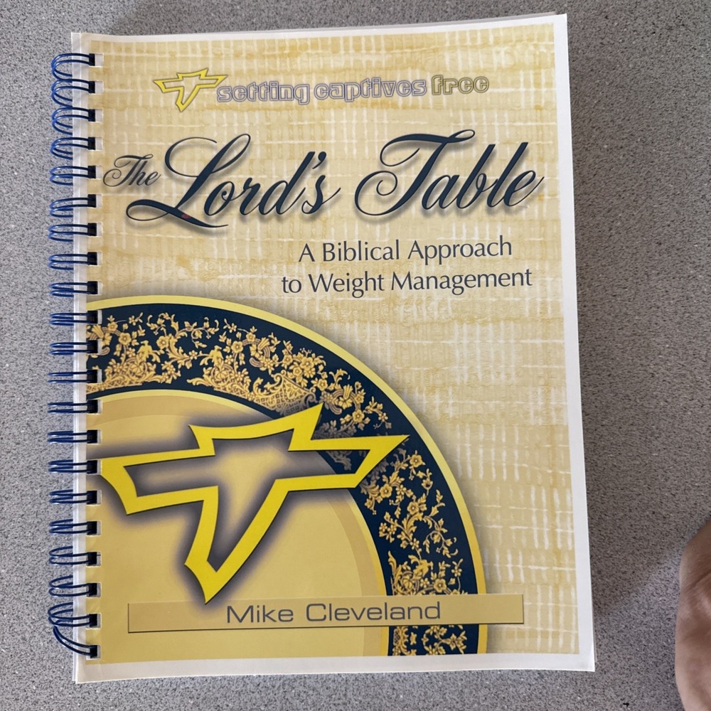 The Lord's Table: A Biblical Approach to Weight Loss (Setting Captives Free)